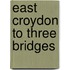 East Croydon To Three Bridges