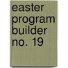 Easter Program Builder No. 19 by Unknown