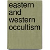 Eastern And Western Occultism door Helene Petrovna Blavatsky