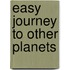 Easy Journey To Other Planets