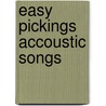 Easy Pickings Accoustic Songs door Onbekend