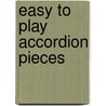 Easy to Play Accordion Pieces door Onbekend