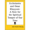 Ecclesiastes And Omar Khayyam door John Franklin Genung