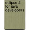 Eclipse 2 For Java Developers door Berthold Daum
