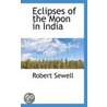 Eclipses Of The Moon In India door Robert Sewell