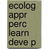 Ecolog Appr Perc Learn Deve P door George A. Gibson