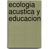 Ecologia Acustica y Educacion door Susana Espinosa