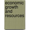 Economic Growth And Resources door Onbekend