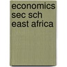 Economics Sec Sch East Africa by Turner P