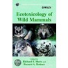 Ecotoxicology of Wild Mammals door Richard Shore