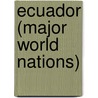 Ecuador (Major World Nations) by Sarita Kendall