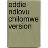 Eddie Ndlovu Chilomwe Version door James Durno