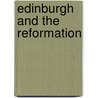Edinburgh And The Reformation door Michael Lynch