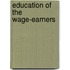 Education of the Wage-Earners