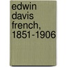 Edwin Davis French, 1851-1906 door Club Grolier