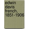 Edwin Davis French, 1851-1906 by Club Grolier