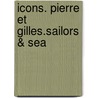 Icons. Pierre Et Gilles.Sailors & Sea door David Dabner