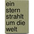 Ein Stern strahlt um die Welt