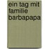 Ein Tag mit Familie Barbapapa