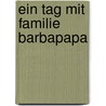 Ein Tag mit Familie Barbapapa door Talus Taylor