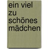 Ein viel zu schönes Mädchen door Ron Koertge