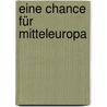 Eine Chance für Mitteleuropa door Helmut Rumpler