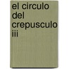 El Circulo Del Crepusculo Iii by Ralf Isau