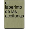 El Laberinto de Las Aceitunas door Edouardo Mendoza