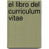 El Libro del Curriculum Vitae door Luis Puchol