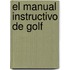 El Manual Instructivo de Golf