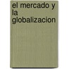 El Mercado y La Globalizacion door José Luis Sampedro