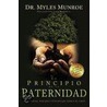 El Principio de la Paternidad by Myles Munroe
