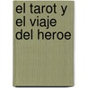 El Tarot y El Viaje del Heroe door Hajo Banzhaf