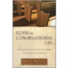Elders In Congregational Life by Phil A. Newton