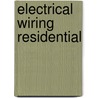 Electrical Wiring Residential by Ray C. Mullin