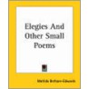 Elegies And Other Small Poems door Matilda Betham Edwards