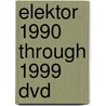 Elektor 1990 Through 1999 Dvd door Onbekend