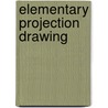 Elementary Projection Drawing door Samuel Edward Warren