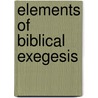 Elements Of Biblical Exegesis door Michael J. Gorman