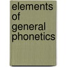 Elements Of General Phonetics door David Abercrombie