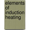 Elements Of Induction Heating door S.L. Semiatin