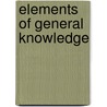 Elements of General Knowledge door Onbekend