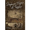 Elephants, Tigers And Tappers by Michael Thorp
