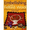 Embellishing with Felted Wool door Mary Stori