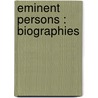 Eminent Persons : Biographies door Onbekend