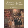 Empires of the Atlantic World door John Huxtable Elliott