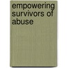 Empowering Survivors Of Abuse by Jacquelyn Campbell