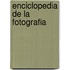 Enciclopedia de La Fotografia
