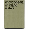 Encyclopedia Of Inland Waters by Gene Likens