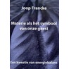 Materie als het symbool voor onze geest door J. Francke